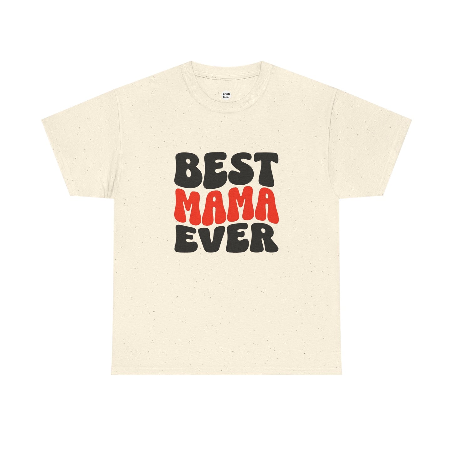 Best Mama Ever Unisex Cotton Tee