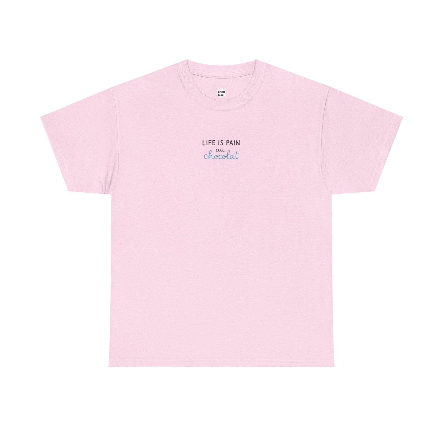 Life Is Pain Au Chocolat Unisex Cotton Tee