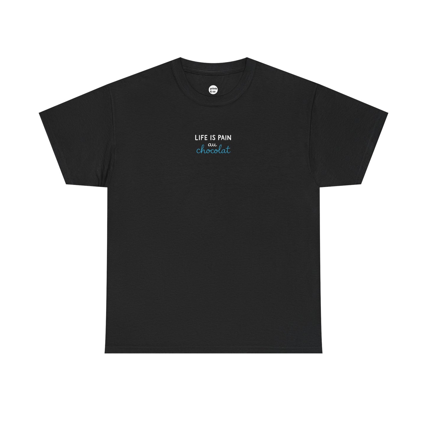 Life Is Pain Au Chocolat Unisex Cotton Tee