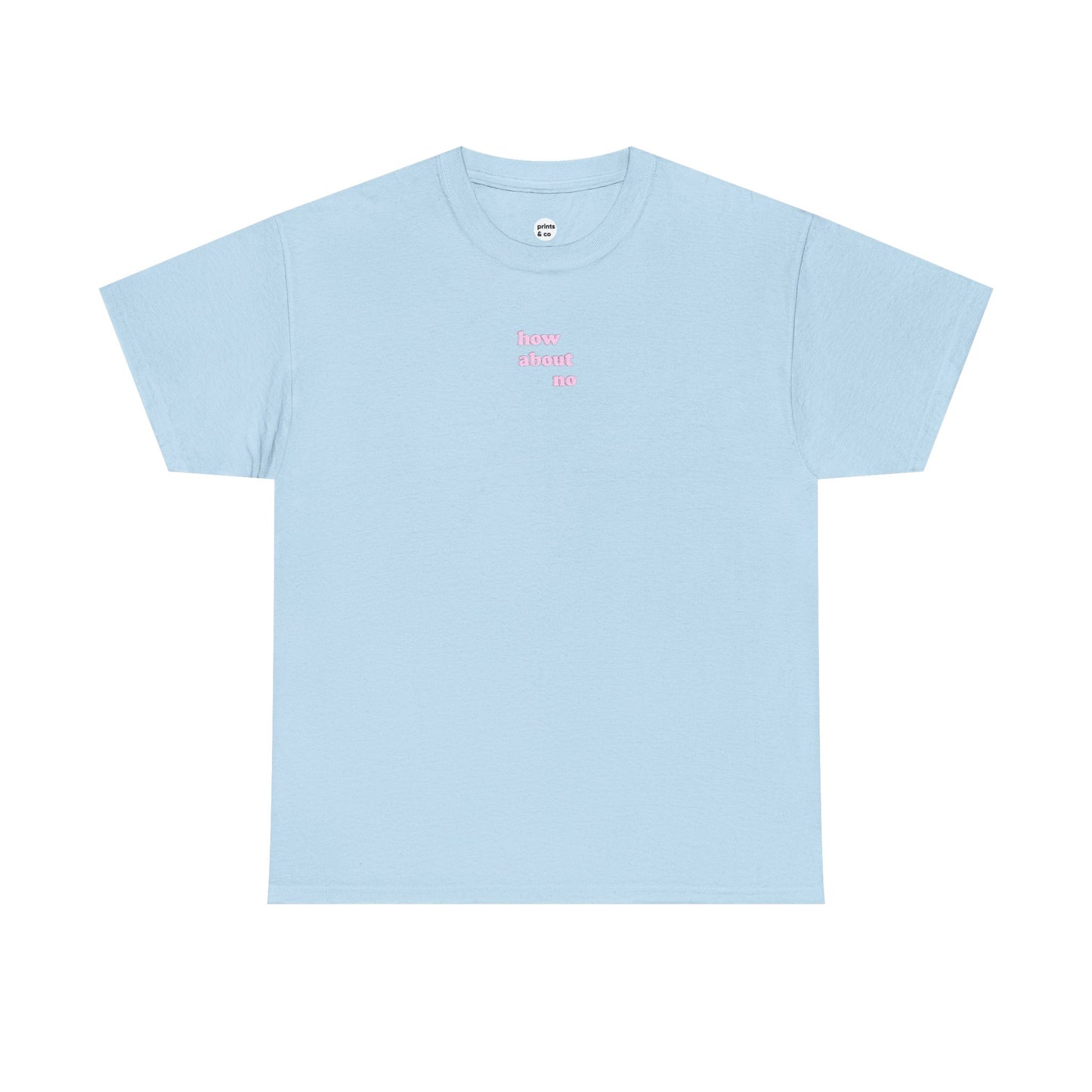 How About No Unisex Cotton Tee