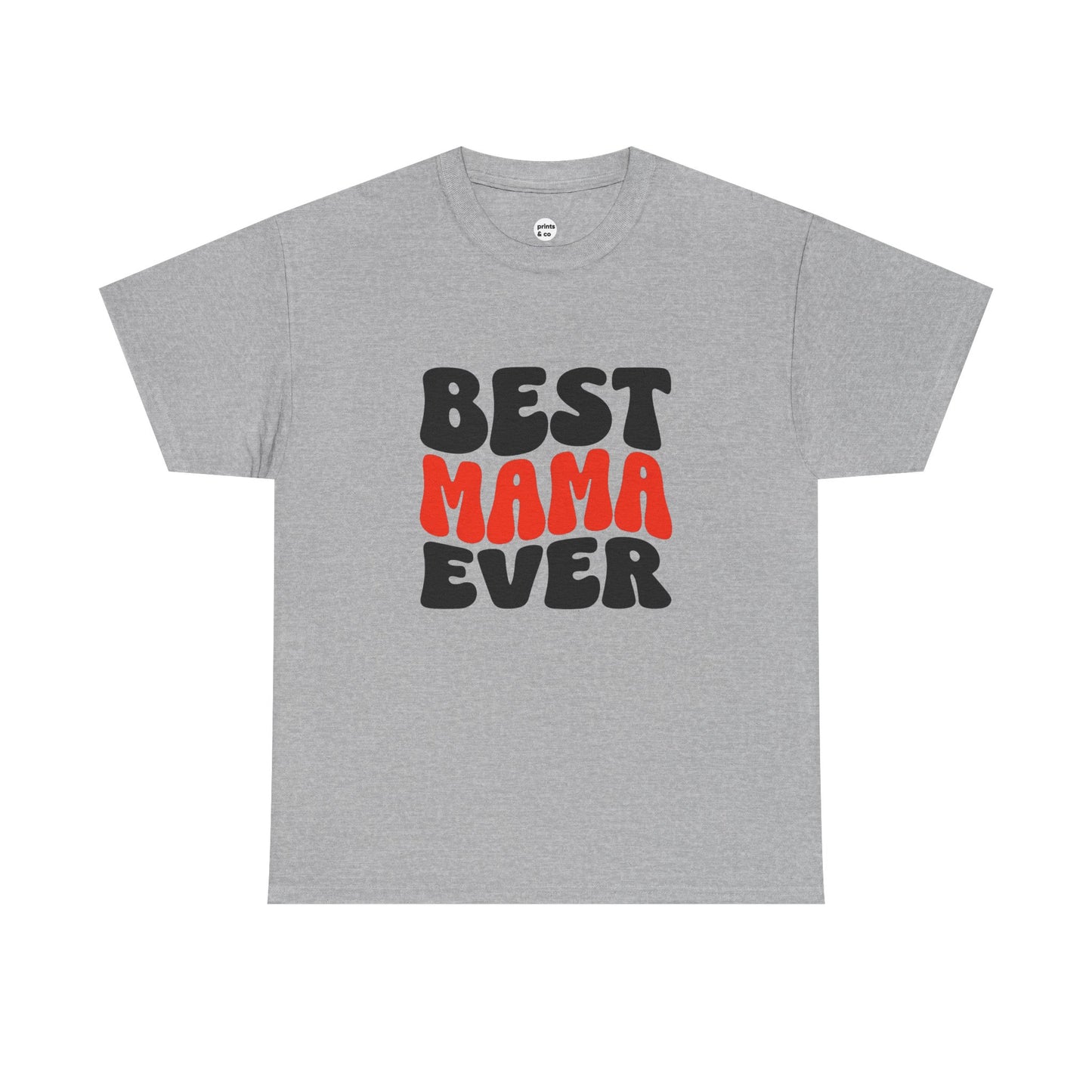 Best Mama Ever Unisex Cotton Tee