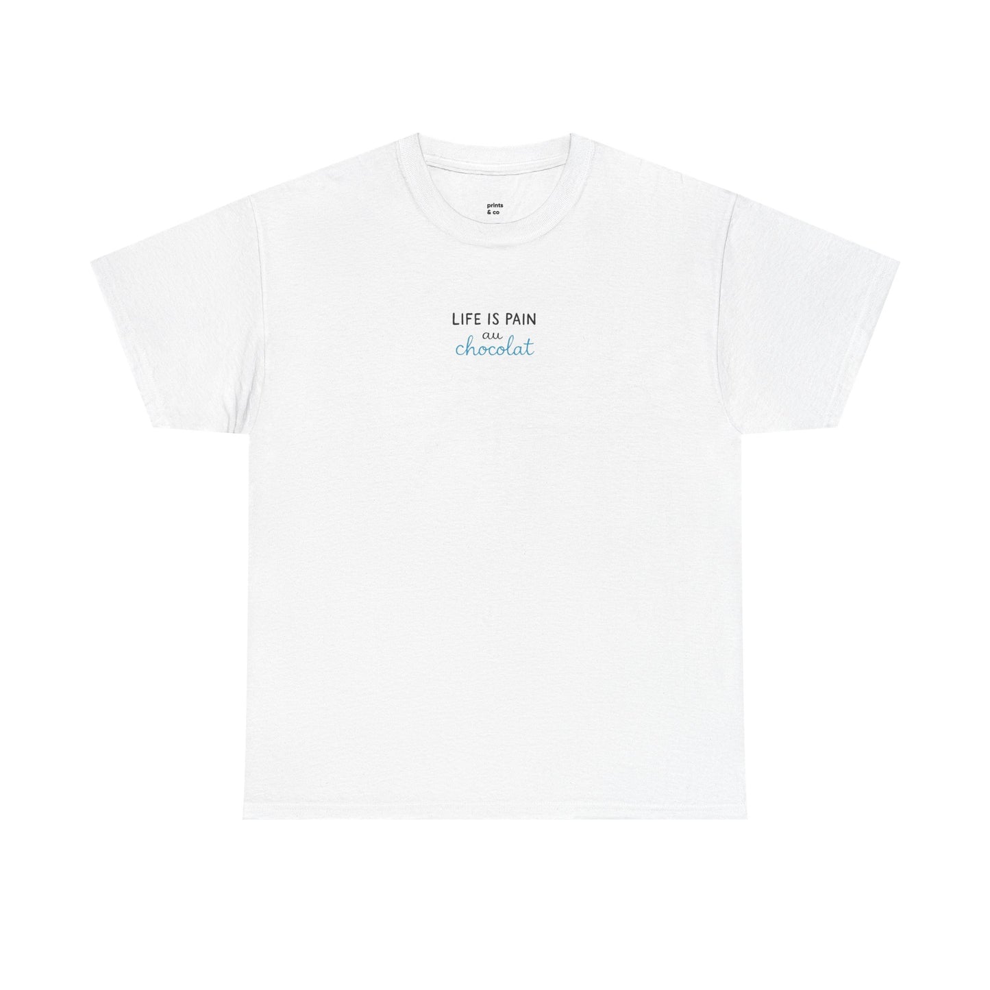 Life Is Pain Au Chocolat Unisex Cotton Tee