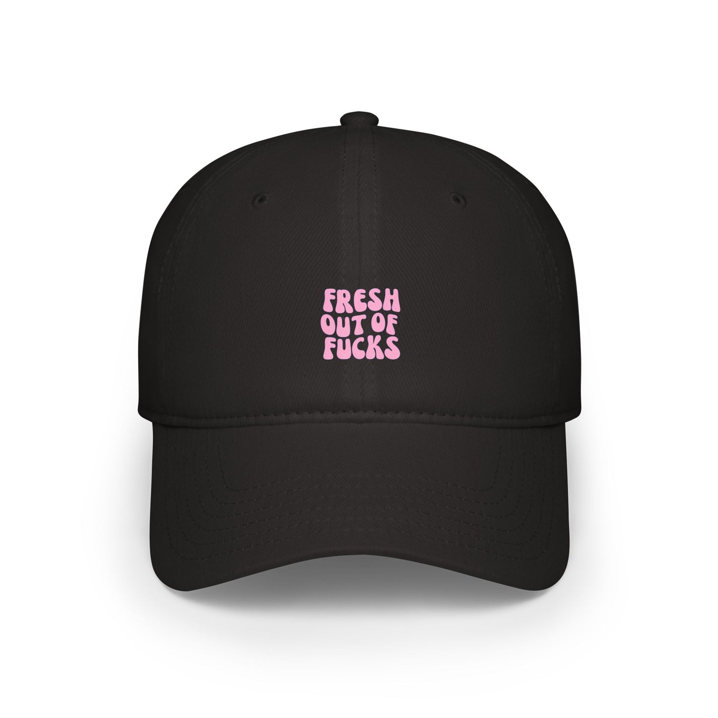 Fresh Out Of F Baseball Hat