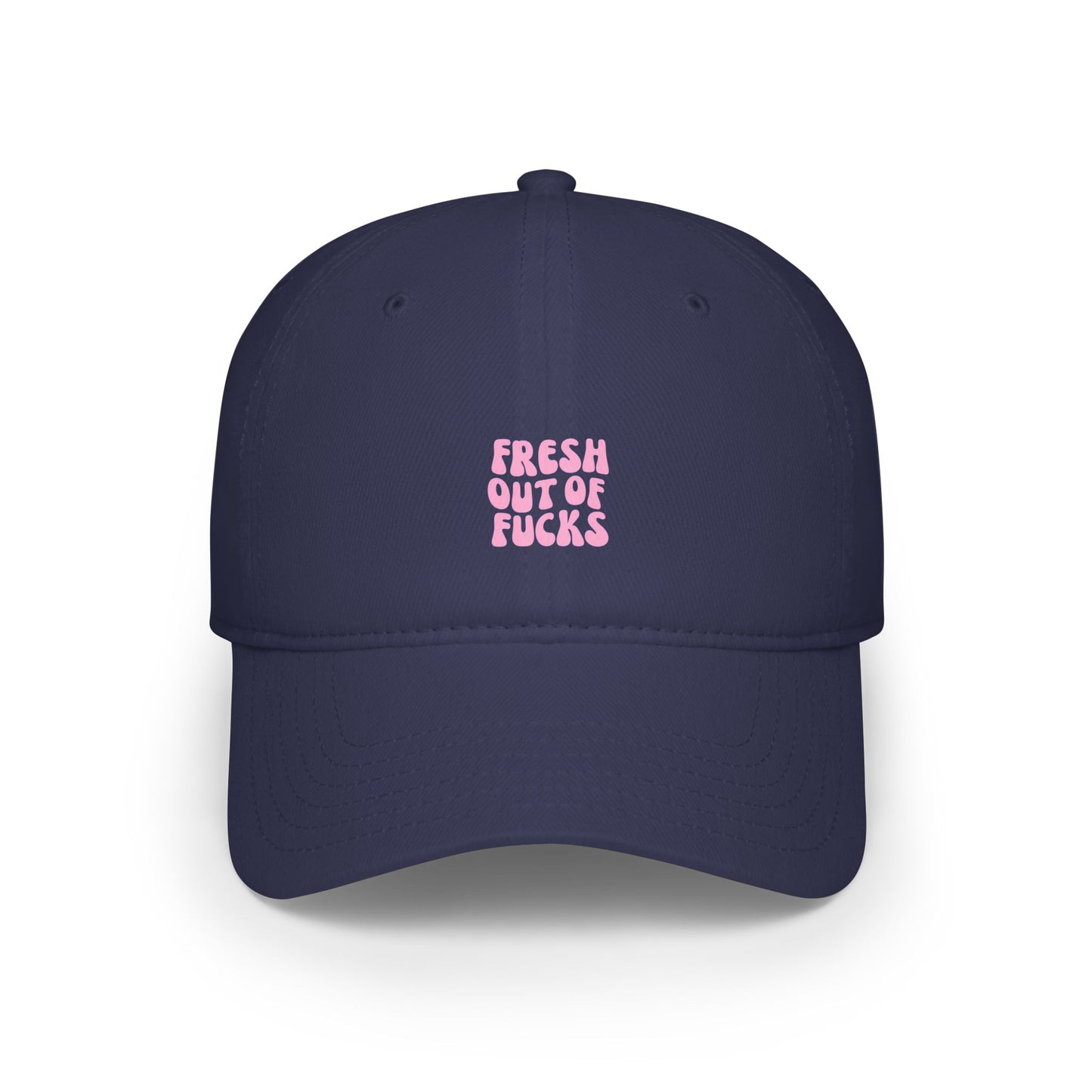 Fresh Out Of F Baseball Hat