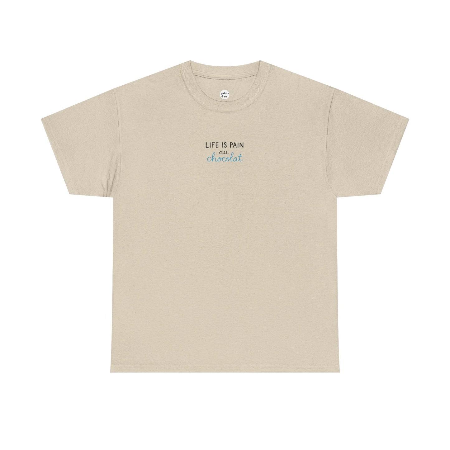 Life Is Pain Au Chocolat Unisex Cotton Tee