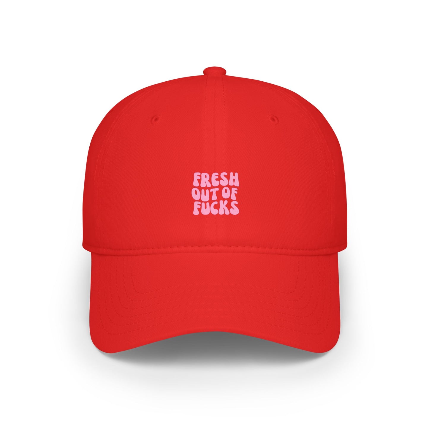Fresh Out Of F Baseball Hat