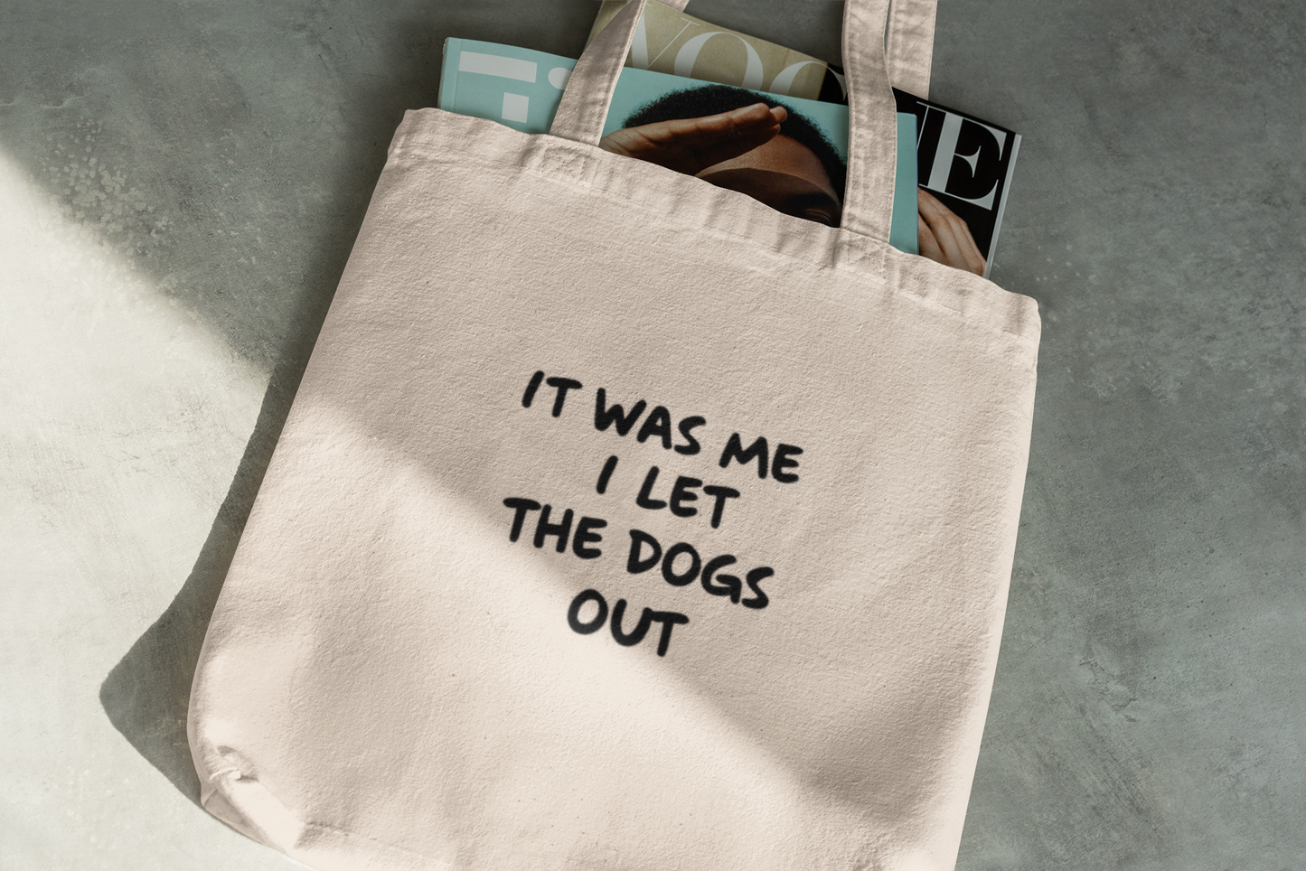 It Was Me I Let The Dogs Out Tote Bag