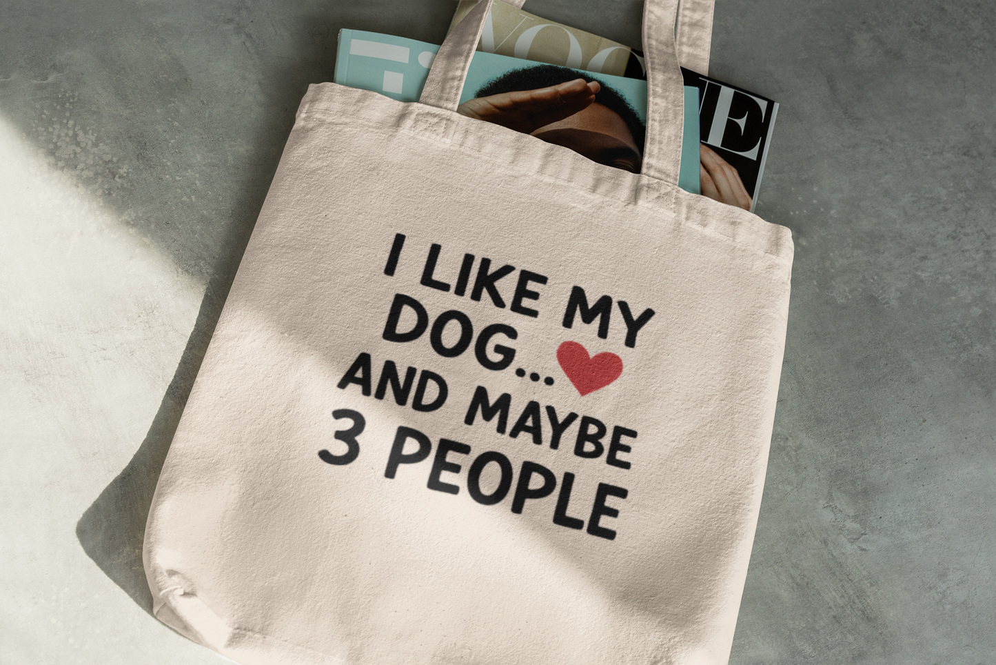 I Like My Dog and Maybe 3 People Tote Bag
