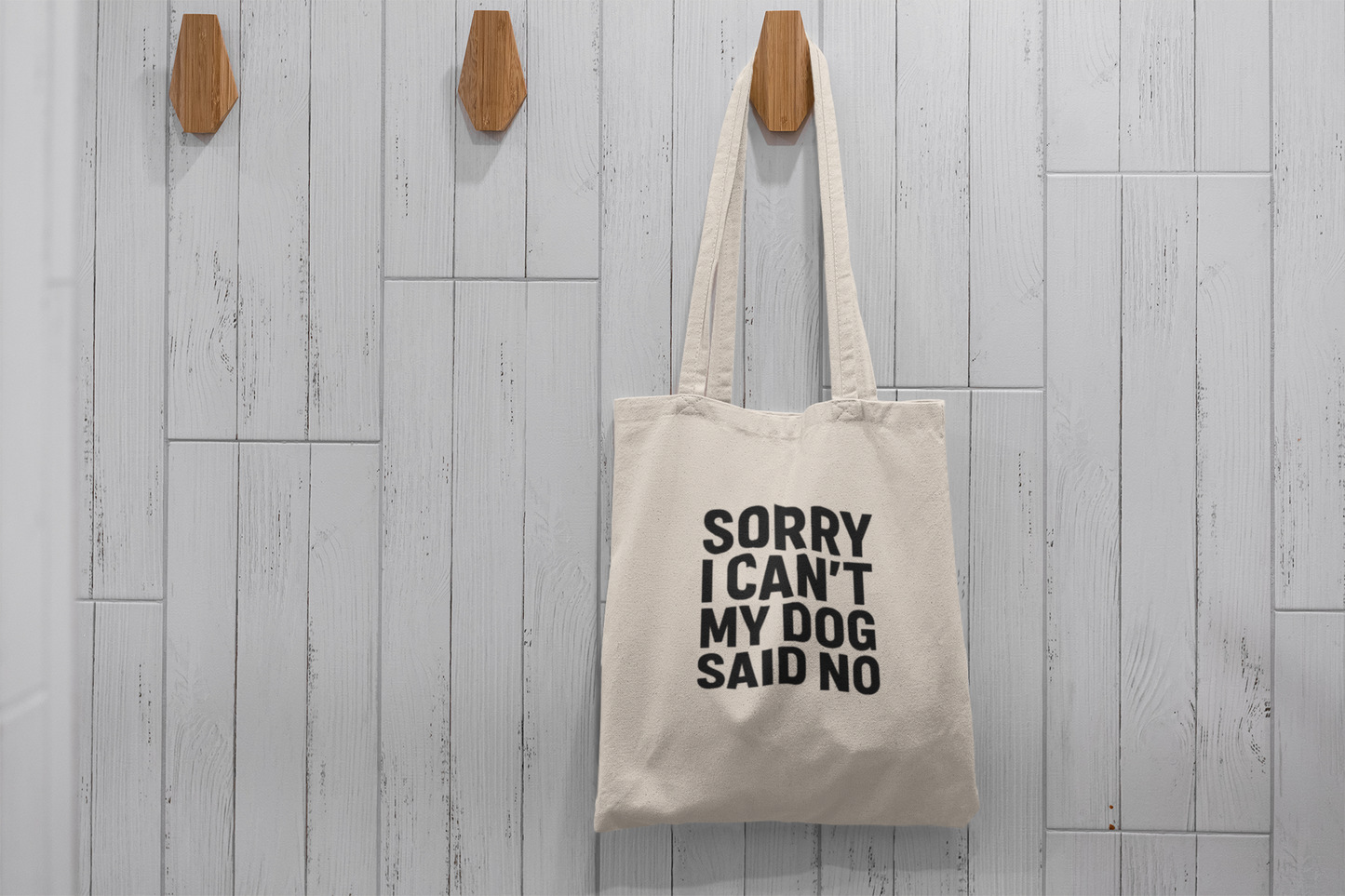 Sorry I Can’t My Dog Said No Tote Bag