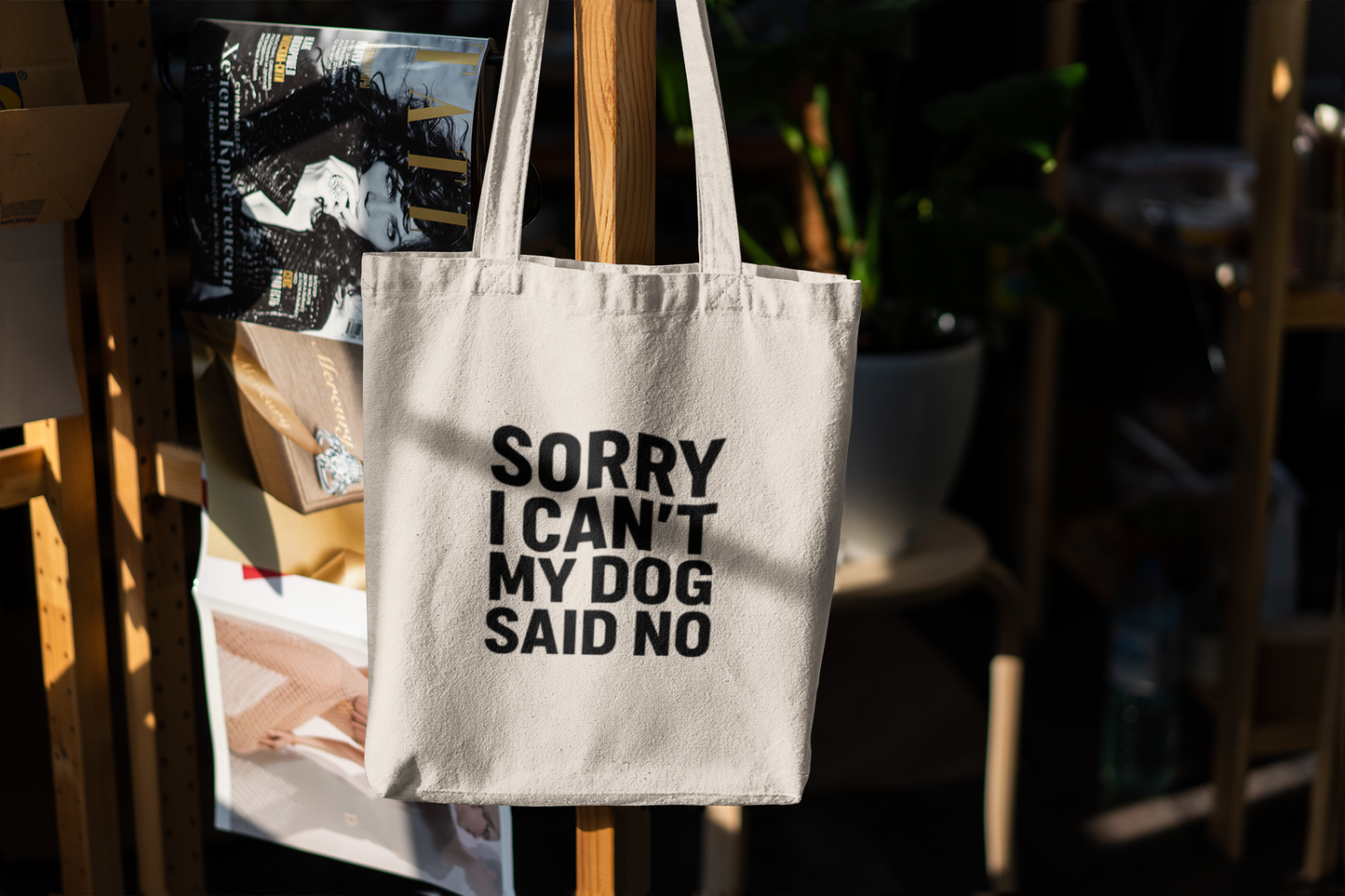 Sorry I Can’t My Dog Said No Tote Bag