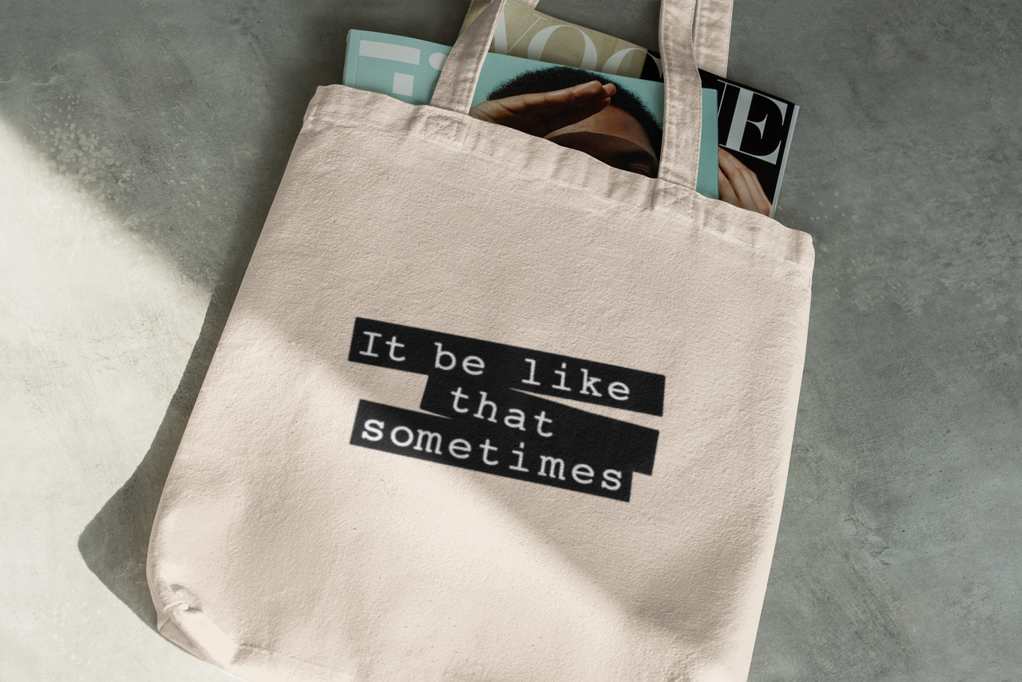"It Be Like That Sometimes" Minimalist Quote Tote Bag