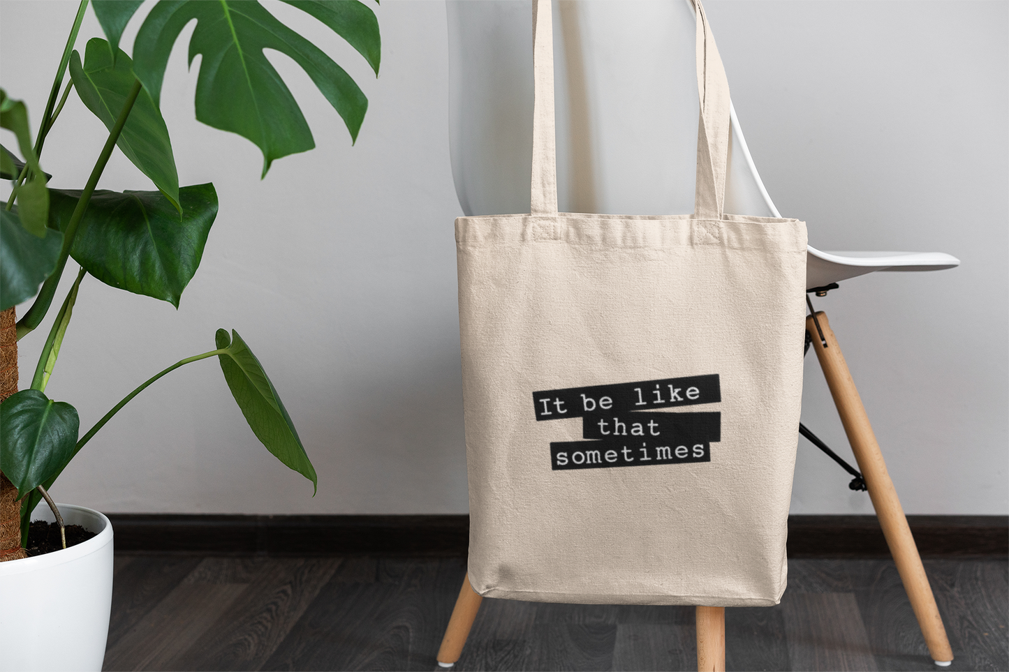 "It Be Like That Sometimes" Minimalist Quote Tote Bag