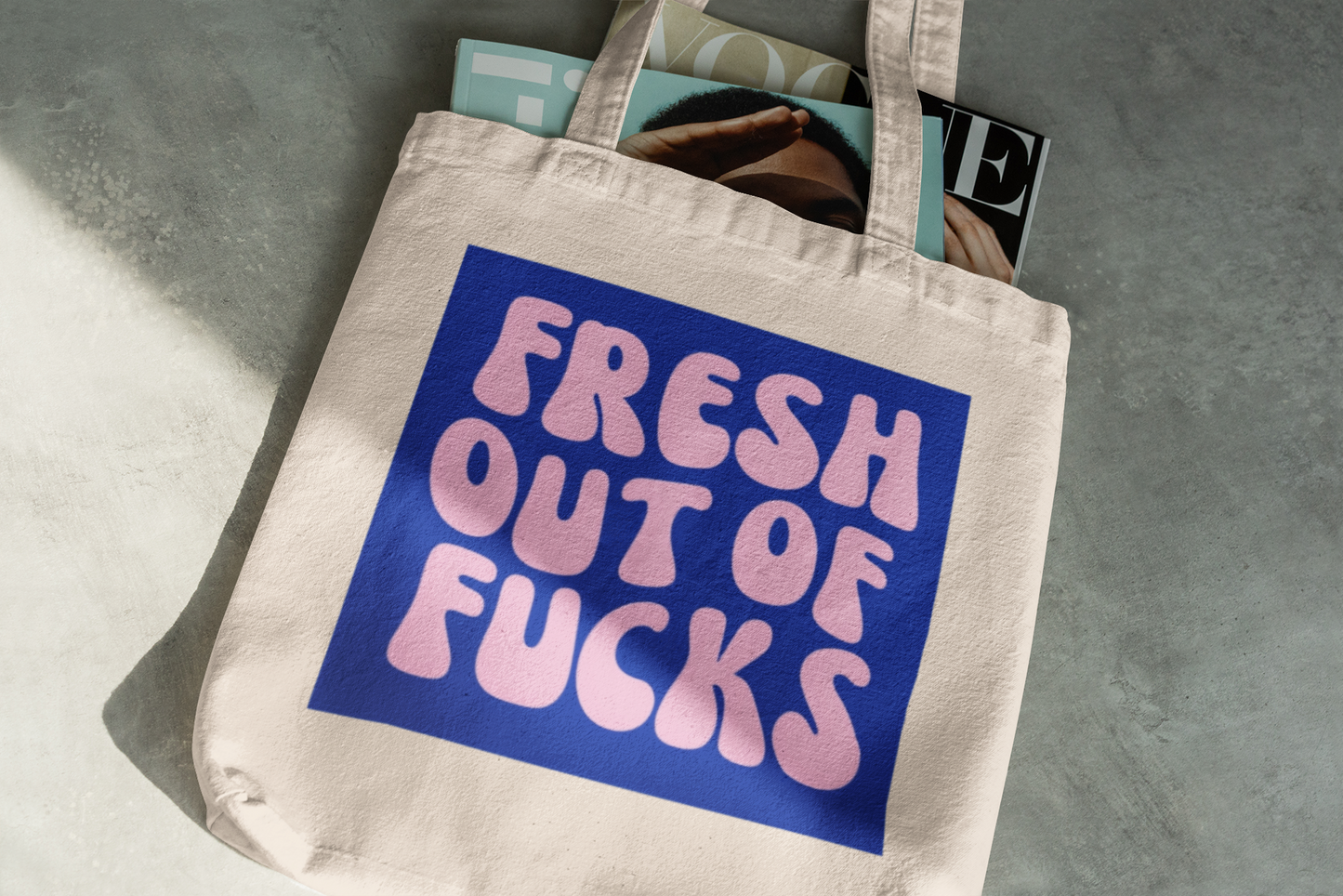 Fresh Out Of Fucks Tote Bag