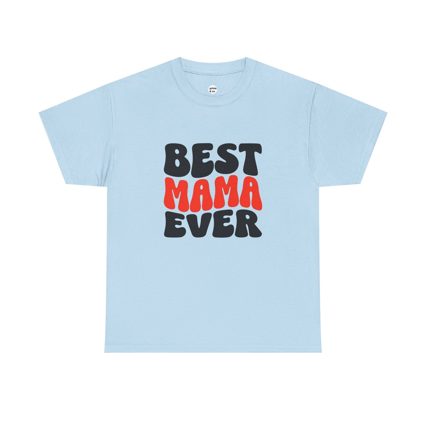 Best Mama Ever Unisex Cotton Tee