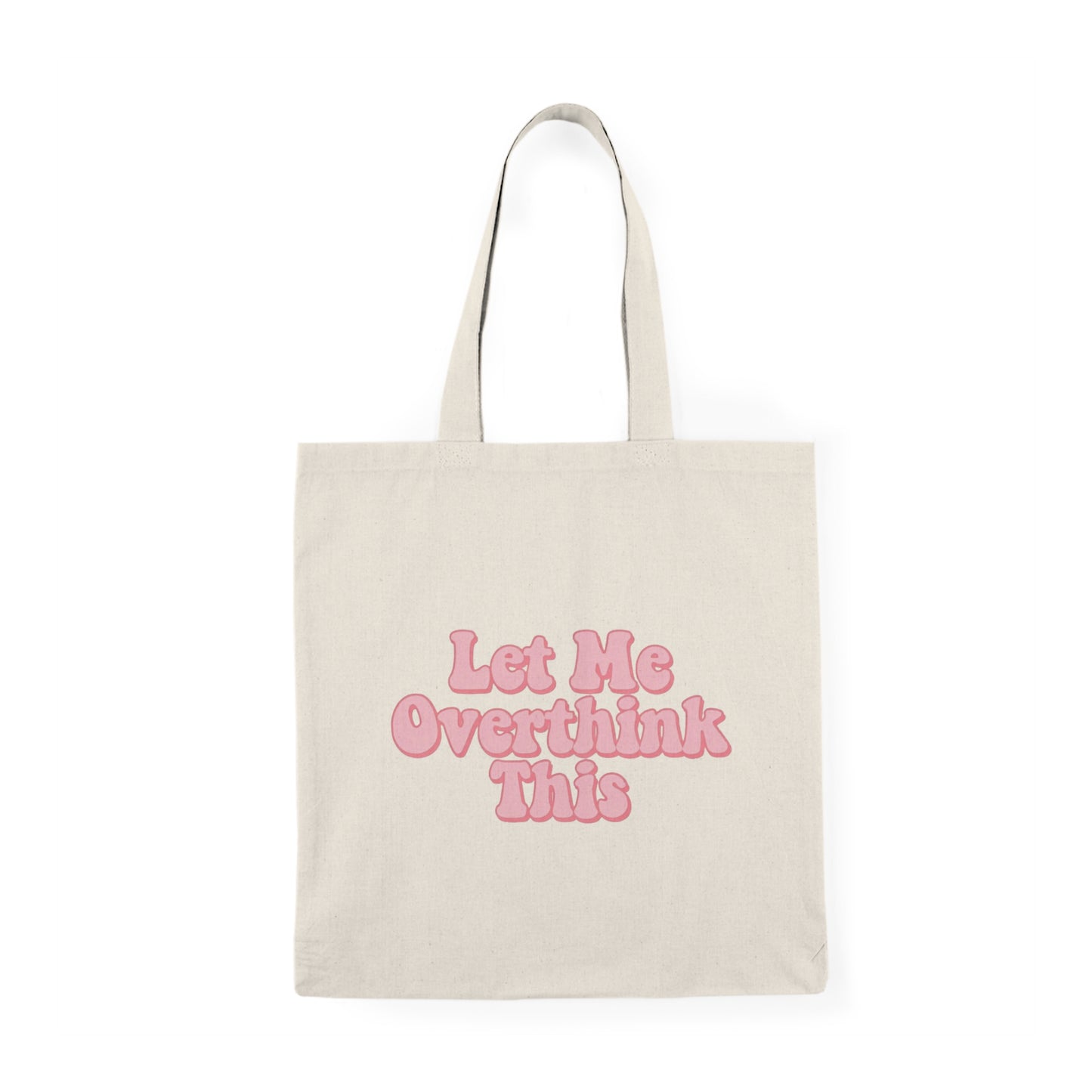 Let Me Overthink This Tote Bag – Funny Anxiety Quote Canvas Bag for Overthinkers