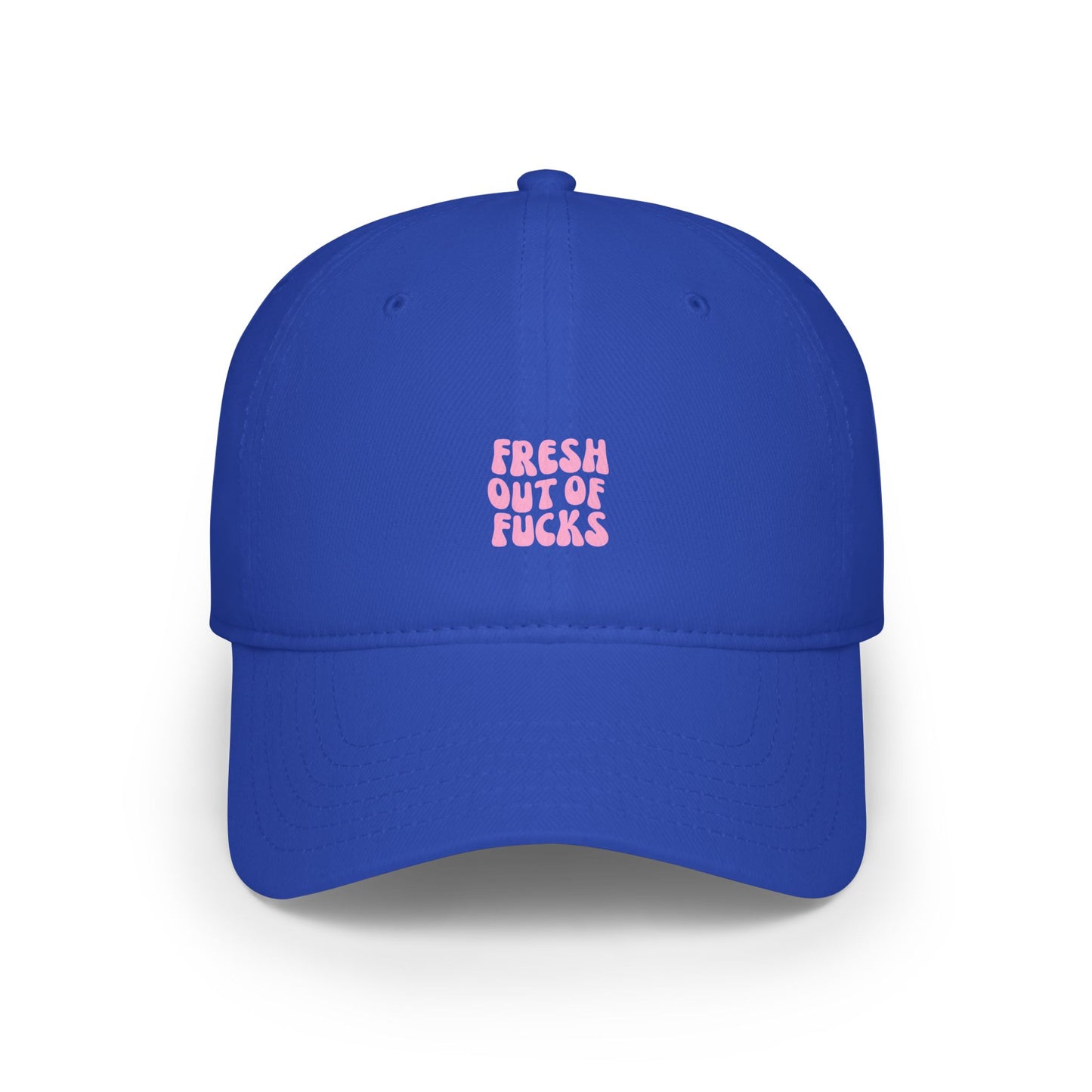 Fresh Out Of F Baseball Hat