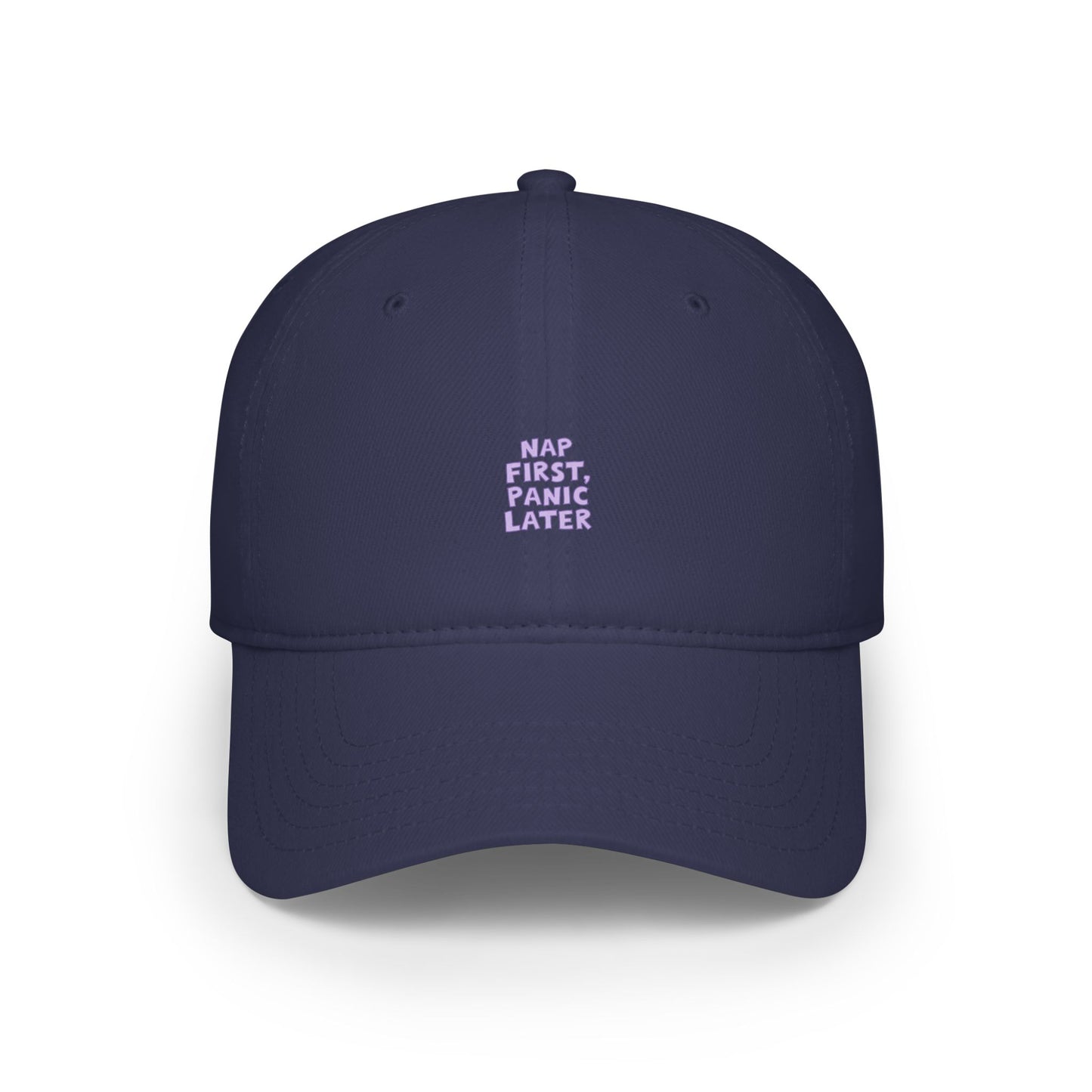 Nap First Panic Later Baseball Hat