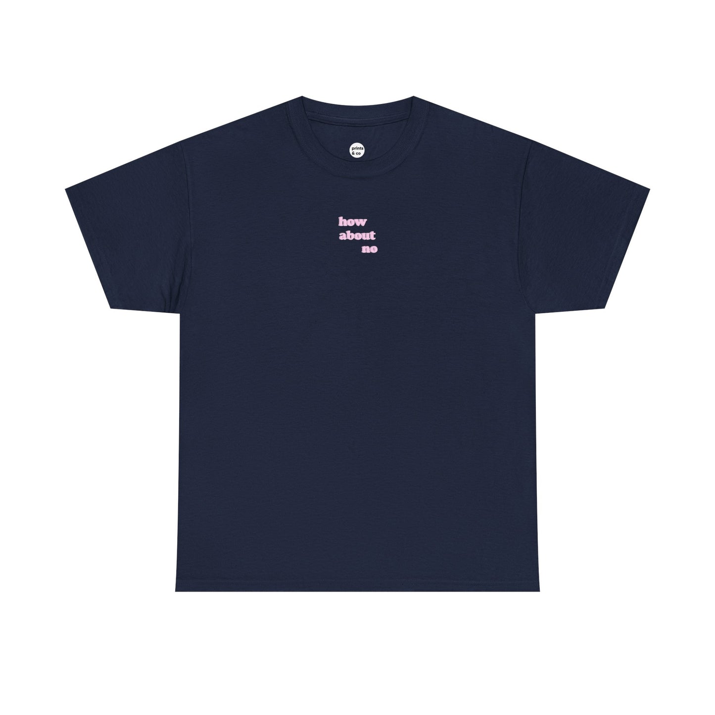 How About No Unisex Cotton Tee