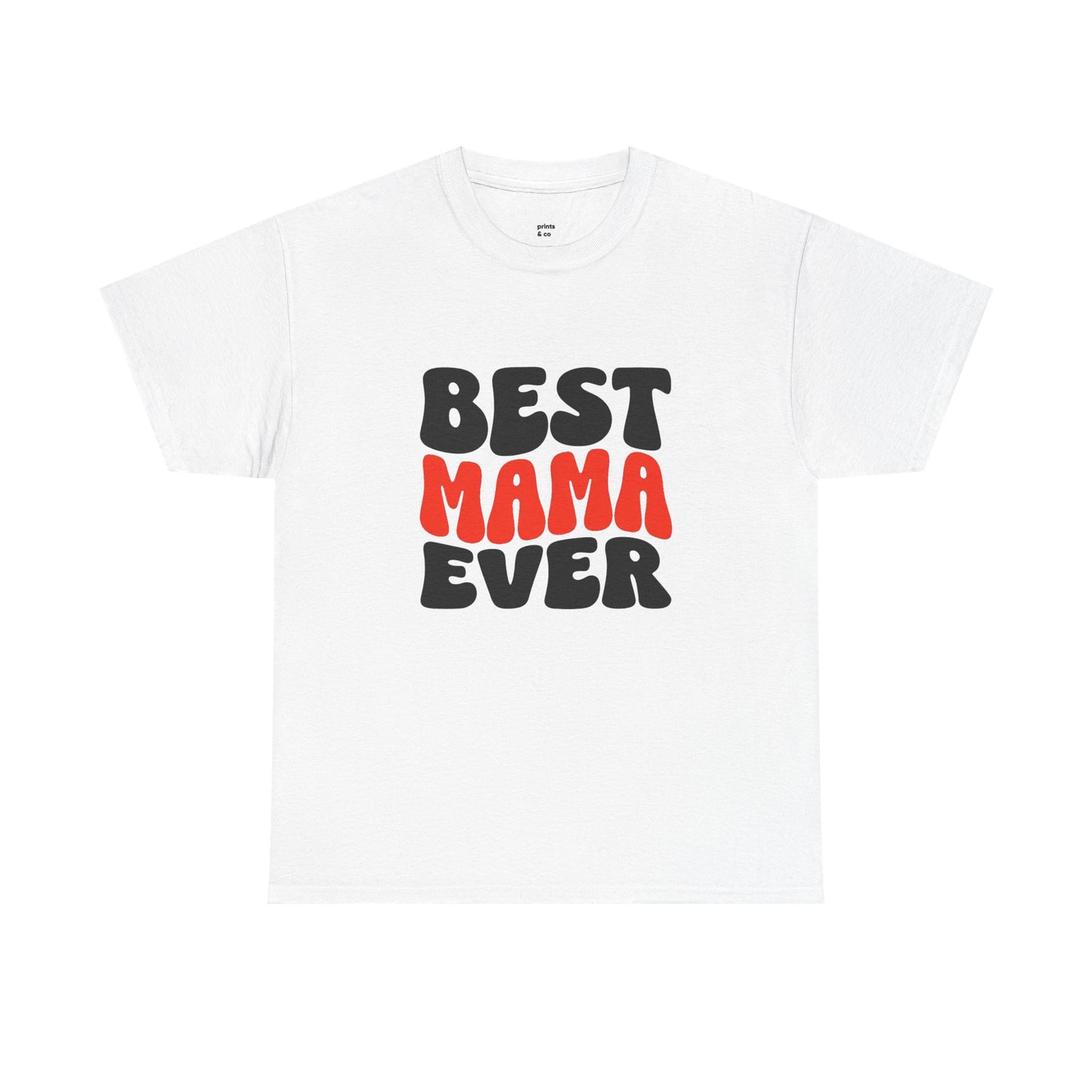 Best Mama Ever Unisex Cotton Tee