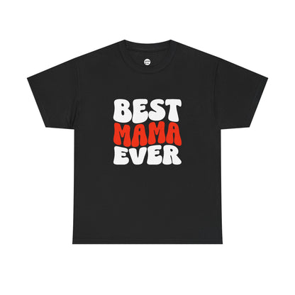 Best Mama Ever Unisex Cotton Tee