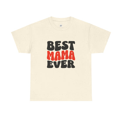 Best Mama Ever Unisex Cotton Tee