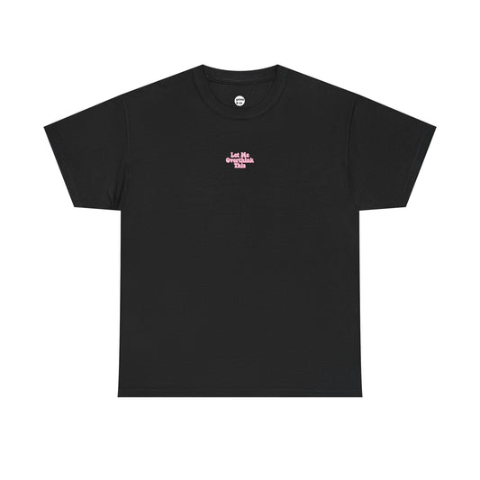 Let Me Overthink This Unisex Cotton Tee