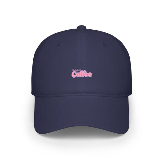 But First Coffee Baseball Hat