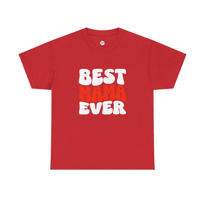 Best Mama Ever Unisex Cotton Tee