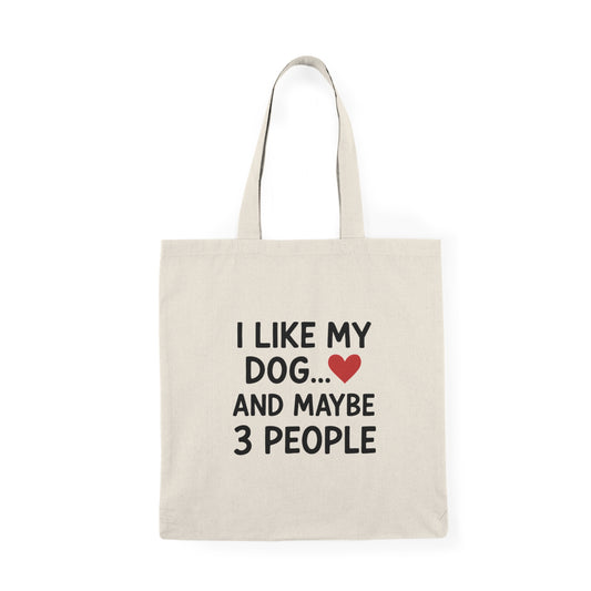 I Like My Dog and Maybe 3 People Tote Bag