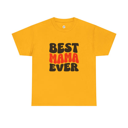 Best Mama Ever Unisex Cotton Tee
