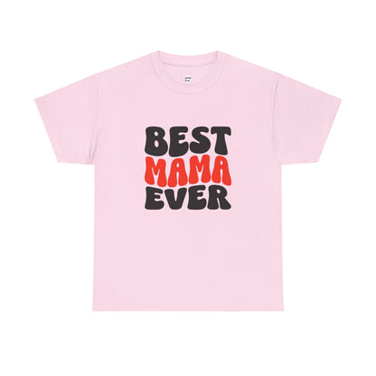 Best Mama Ever Unisex Cotton Tee
