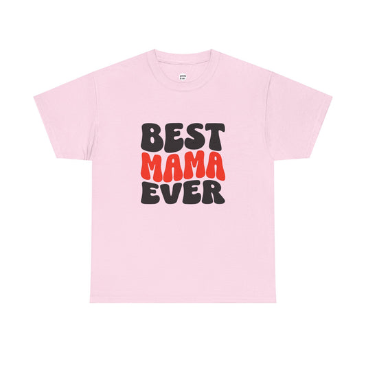 Best Mama Ever Unisex Cotton Tee
