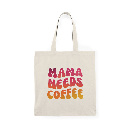Mama Needs Coffee Tote Bag