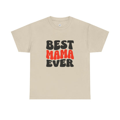 Best Mama Ever Unisex Cotton Tee