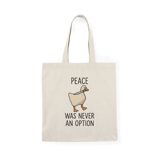 Funny Duck Peace Was Never an Option Tote Bag