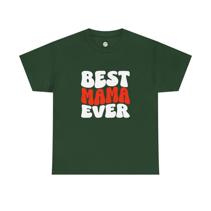 Best Mama Ever Unisex Cotton Tee