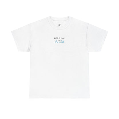 Life Is Pain Au Chocolat Unisex Cotton Tee