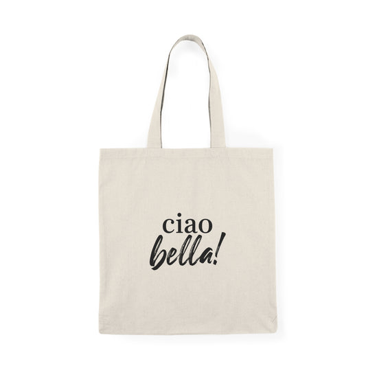 Ciao Bella! Tote Bag – Chic Italian Phrase Design