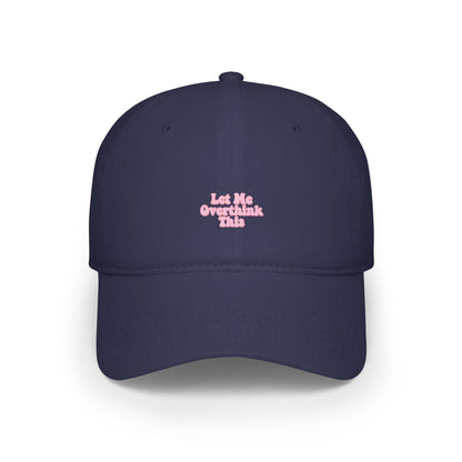 Let Me Overthink This Baseball Hat
