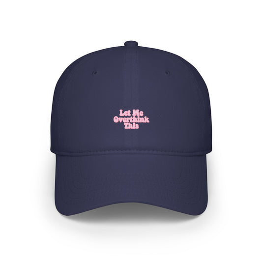 Let Me Overthink This Baseball Hat