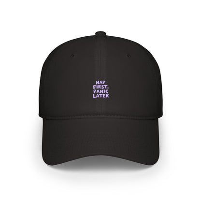 Nap First Panic Later Baseball Hat
