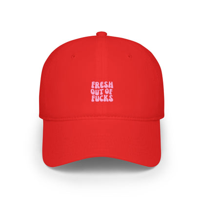 Fresh Out Of F Baseball Hat