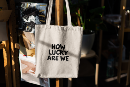How Lucky Are We Tote Bag