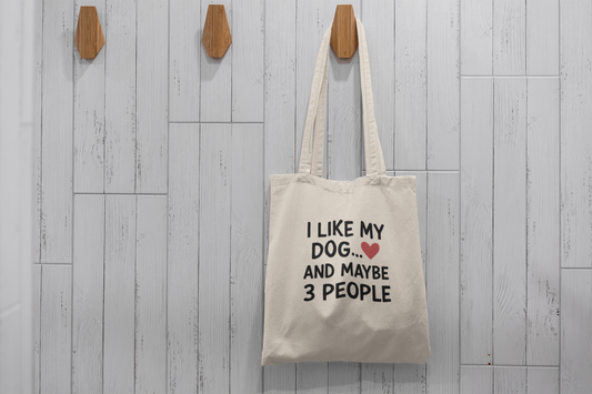 I Like My Dog and Maybe 3 People Tote Bag