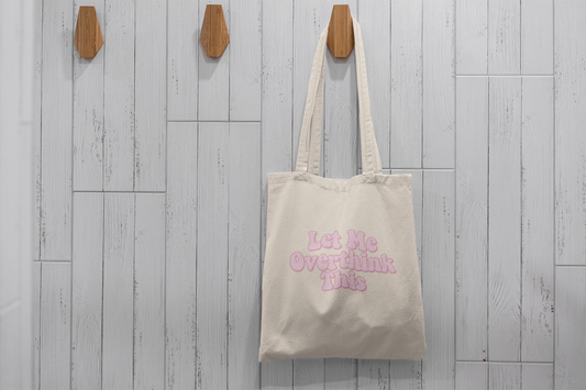 Let Me Overthink This Tote Bag – Funny Anxiety Quote Canvas Bag for Overthinkers