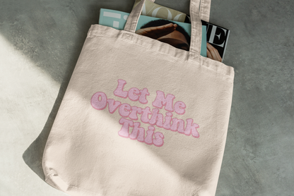 Let Me Overthink This Tote Bag – Funny Anxiety Quote Canvas Bag for Overthinkers