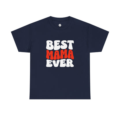 Best Mama Ever Unisex Cotton Tee