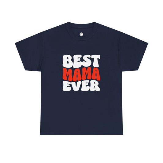 Best Mama Ever Unisex Cotton Tee