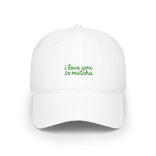 I Love You So Matcha Baseball Hat