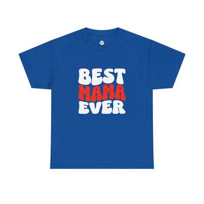 Best Mama Ever Unisex Cotton Tee